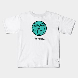 I'm nasty Kids T-Shirt